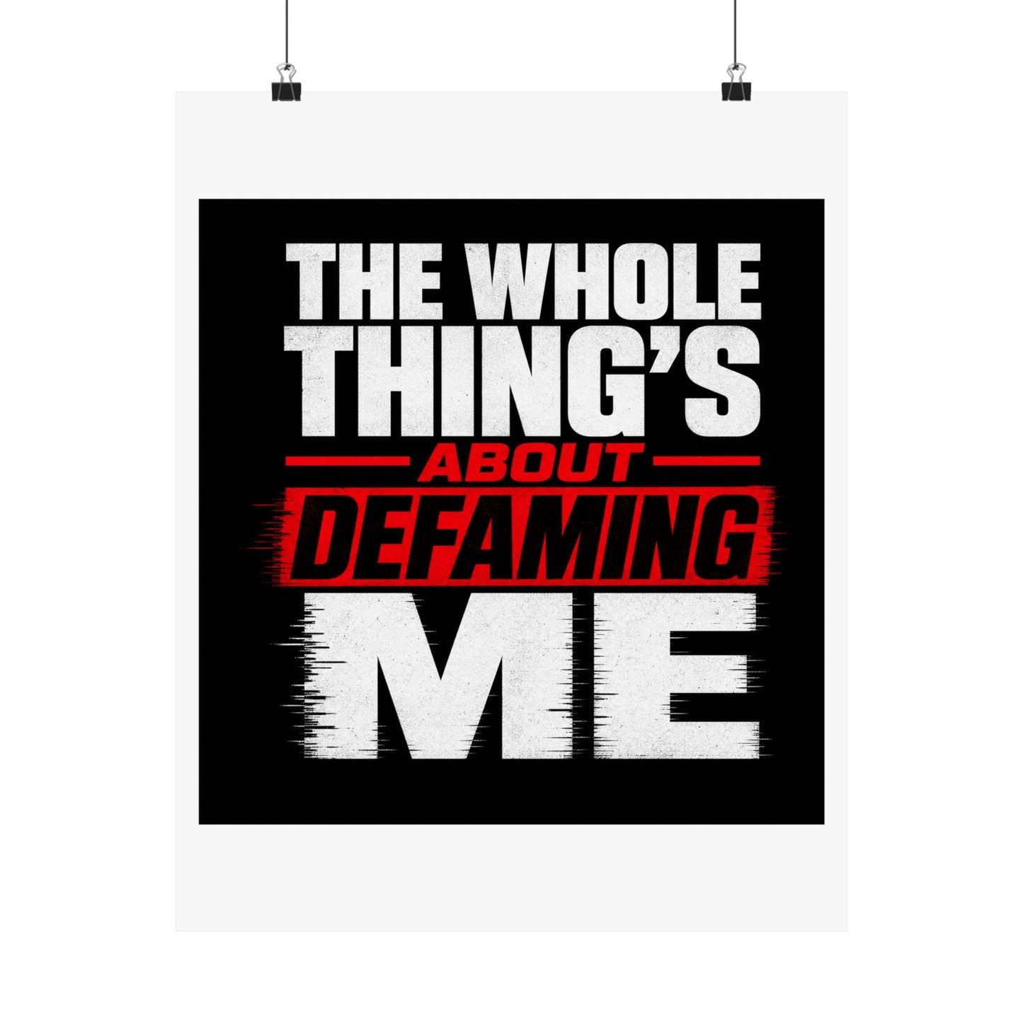 the-whole-things-about-defaming-me Poster