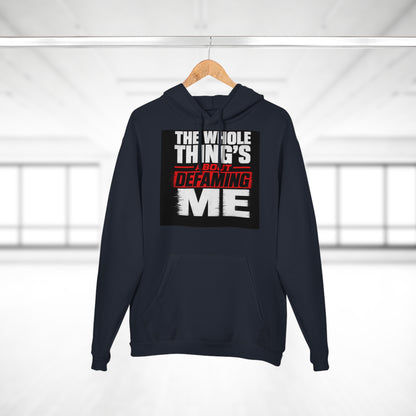 the-whole-things-about-defaming-me Hoodie