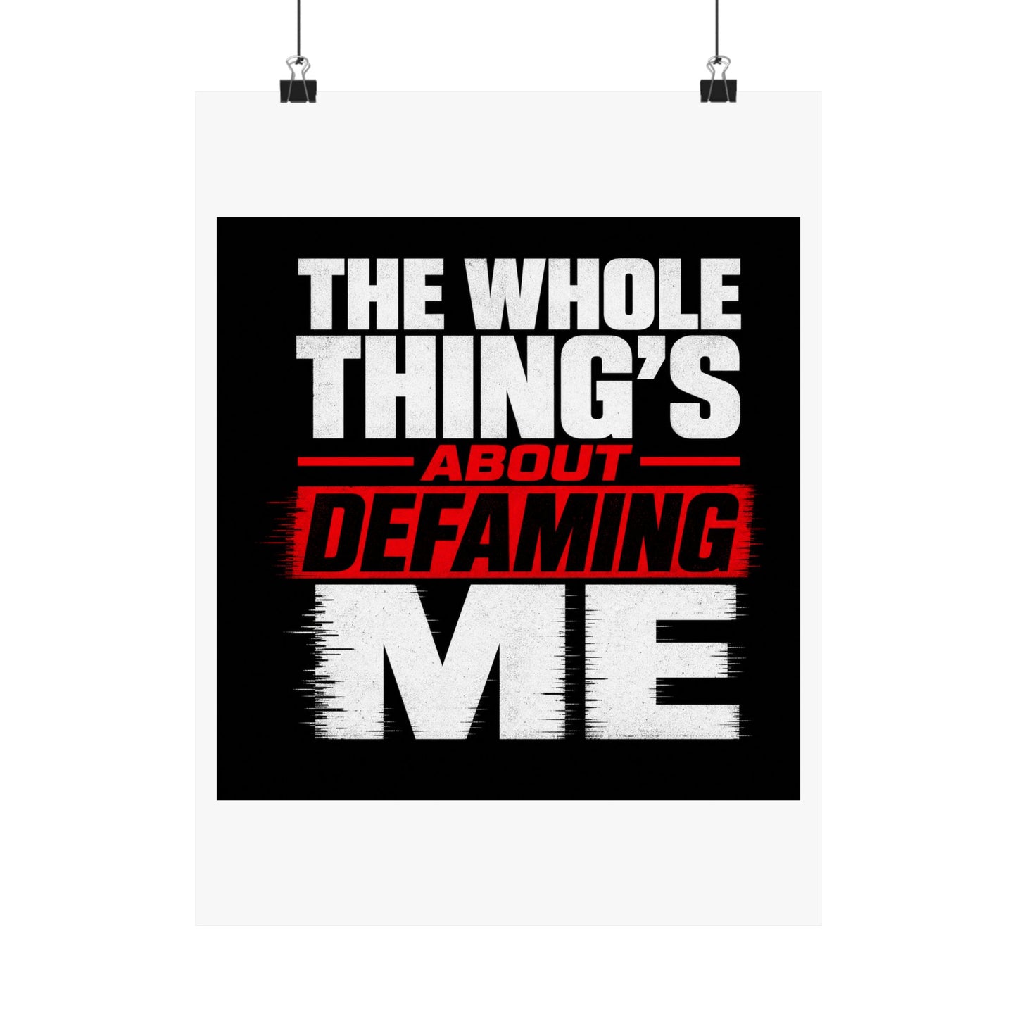 the-whole-things-about-defaming-me Poster