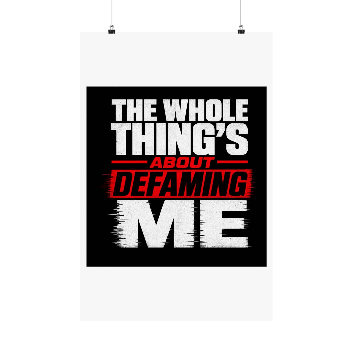 the-whole-things-about-defaming-me Poster
