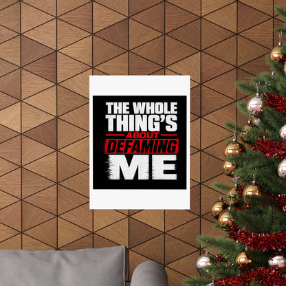 the-whole-things-about-defaming-me Poster