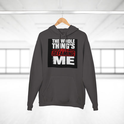 the-whole-things-about-defaming-me Hoodie
