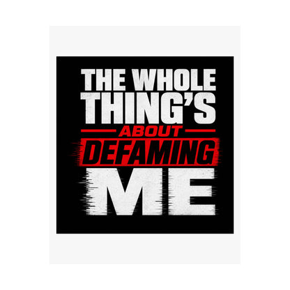 the-whole-things-about-defaming-me Poster
