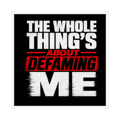 the-whole-things-about-defaming-me Poster