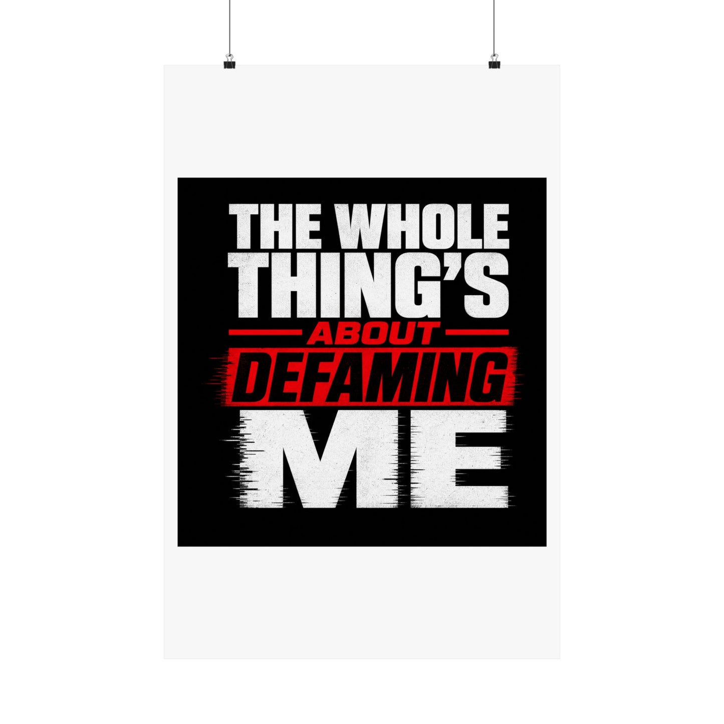 the-whole-things-about-defaming-me Poster