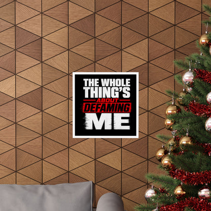 the-whole-things-about-defaming-me Poster