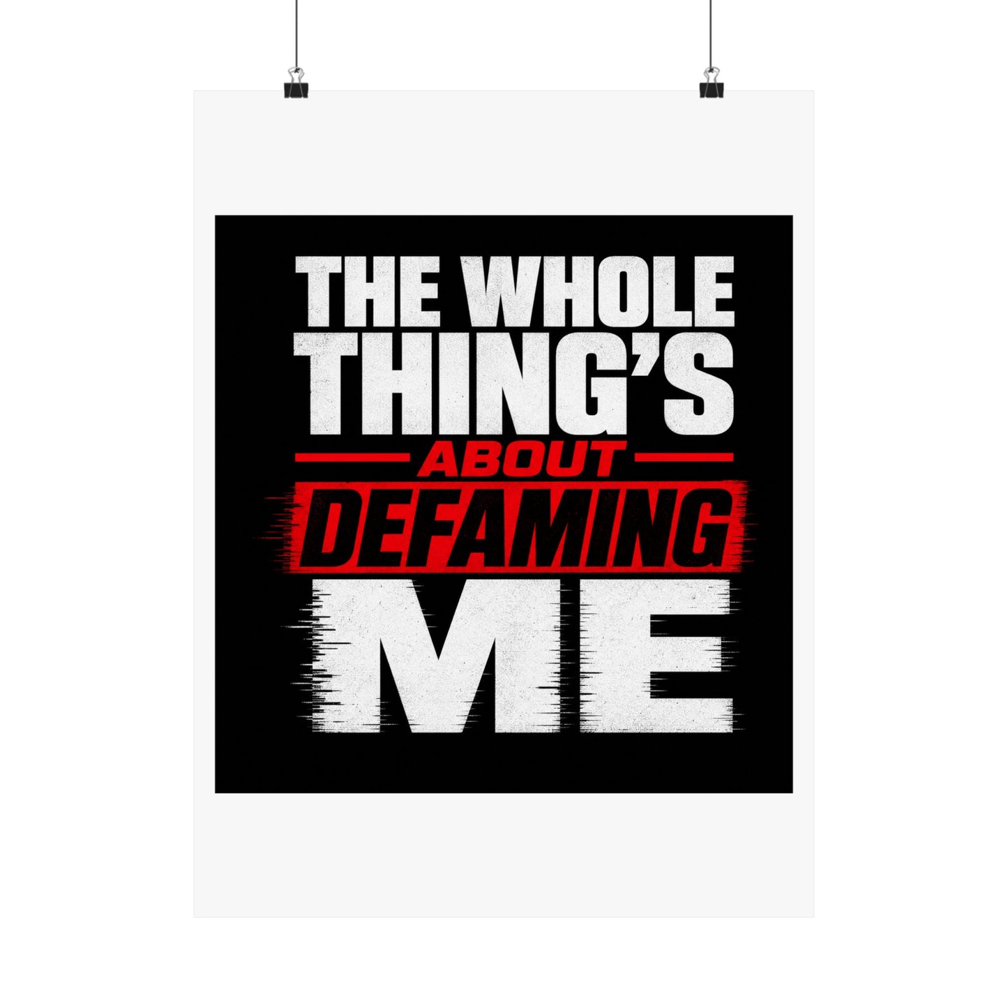 the-whole-things-about-defaming-me Poster