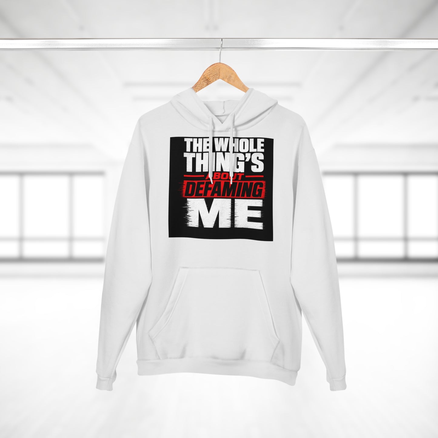 the-whole-things-about-defaming-me Hoodie