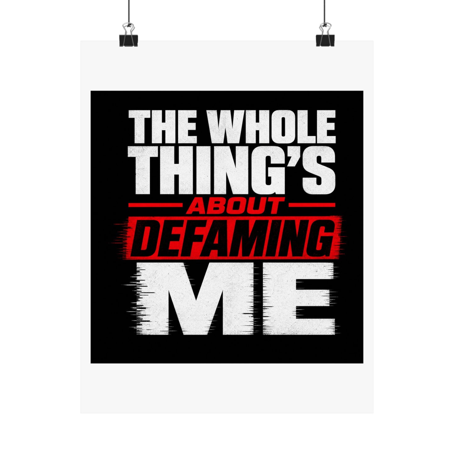 the-whole-things-about-defaming-me Poster