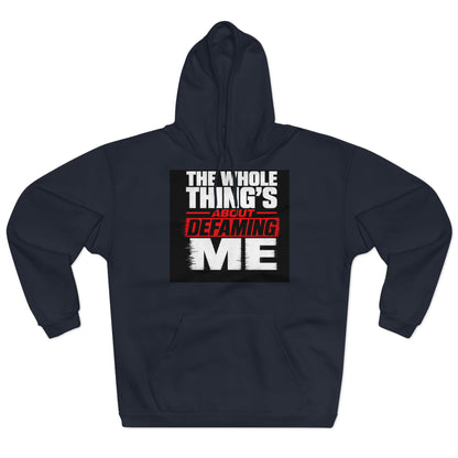 the-whole-things-about-defaming-me Hoodie