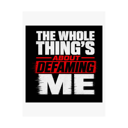 the-whole-things-about-defaming-me Poster