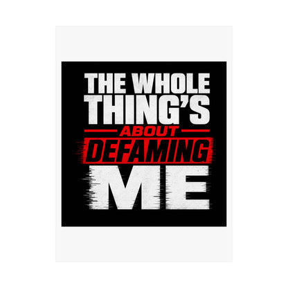 the-whole-things-about-defaming-me Poster