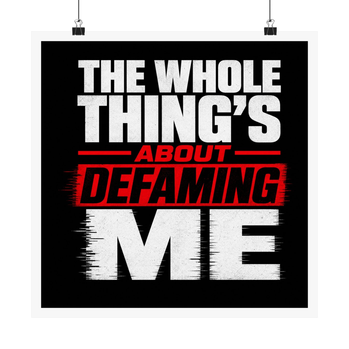 the-whole-things-about-defaming-me Poster